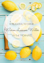 Lemon Water 10 Reasons To Drink It In The Morning Lemon Water In The Morning Warm Lemon Water Drinking Warm Lemon Water