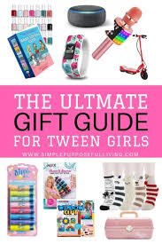 20 Best Tween Girl Gift Ideas Simple Purposeful Living Tween Girl Gifts Tween Girl Christmas Gifts Tween Gifts