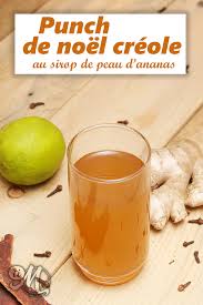 Punch De Noel Creole Au Sirop De Peau D Ananas Recette Punch De Noel Recettes Des Caraibes Cuisine Antillaise