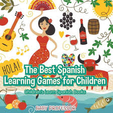 This is another great book for spanish speakers at a beginner level. The Best Spanish Learning Games For Children Children S Learn Spanish Books By Baby Professor Paperback Barnes Noble