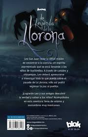 Es un relato de hechos humanos que se transmite de generación en generación y que se percibe tanto por el emisor como por el receptor, como parte de la historia. Leyenda De La Llorona La Animakitchen 9786073168113 Amazon Com Books