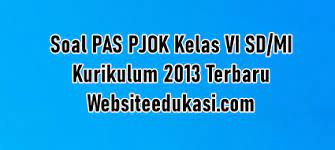 Soal dan kunci jawaban sbo tv surabaya hari ini kelas 6 sd rabu 30 september 2020. Soal Pas Pjok Kelas 6 Kurikulum 2013 Tahun 2020 2021 Websiteedukasi Com