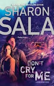 Sharon sala writing as dinah mccall. Don T Cry For Me By Sharon Sala All About Romance