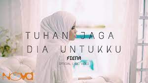 Tuhan tolong jaga dia untukku kerana hidup ini tidak bermakna tanpanya. Fiena Tuhan Jaga Dia Untukku Official Lyric Video Youtube