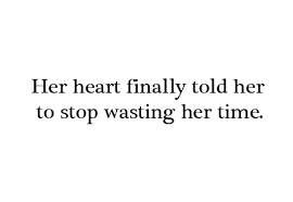 Quotes About Wasting My Time 54 Quotes