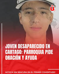 🔴 JOVEN DESAPARECIDO EN CARTAGO: PARROQUIA PIDE ORACIÓN Y AYUDA 🙏 La  Parroquia Santísima Trinidad de Cartago, Valle, ha pedido a la comunidad  elevar oraciones por Juan Pablo García Quintero, un joven