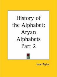 Find the latest alphabet inc. History Of The Alphabet Vol 2 Aryan Alphabets 1899 V 2 Isaac Taylor 9780766158474