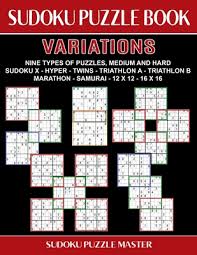 The two long diagonals of the board must also contain each . Sudoku Puzzle Book Variations Nine Different Challenging Sudoku Styles For Advanced Players Paperback Orinda Books