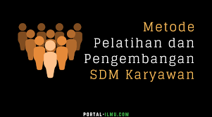 Maybe you would like to learn more about one of these? 4 Metode Pelatihan Dan Pengembangan Sdm Karyawan Portal Ilmu Com Read More Learn More