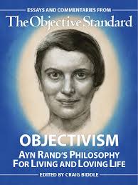 Objectivism: Ayn Rand's Philosophy for Living and Loving Life