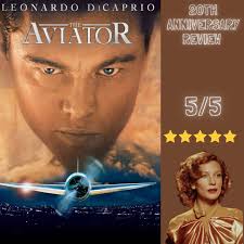 Don't tell me I can't do it; don't tell me it can't be done!”-Released in  limited theaters 20 years ago today, 'The Aviator' is one of the greatest  biopics of all time,