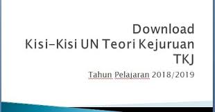 Waktu anda 120 menit untuk menyelesaikan soal ini8. Download Kisi Kisi Ujian Teori Kejuruan Tkj Produktif Tkj