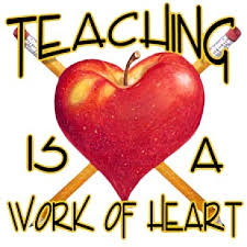 Image result for teaching is a work of heart