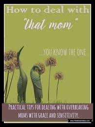 Dealing With Difficult Moms The Modern Mary Mommy Wars Parents As Teachers Mom