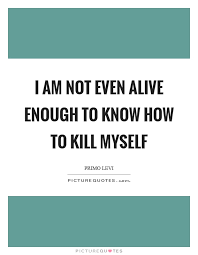 I Am Alive Quotes I Am Alive Sayings I Am Alive Picture Quotes Page 2
