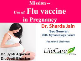 Flu Vaccine In Pregnancy Dr Sharda Jain Life Care Centre