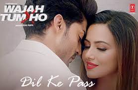 Dil Ke Paas Song Wajah Tum Ho Sana Khan Gurmeet Chodhary The music album of the film is composed by gourov roshin,abhijit vaghani,meet bros anjan ankit,rahul dev burman,anandji virji. dil ke paas song wajah tum ho sana
