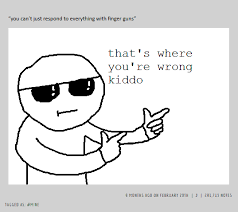 That S Where You Re Wrong Kiddo Know Your Meme