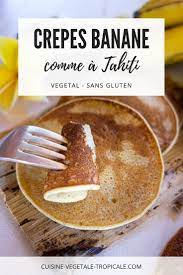 Exquises Crepes Bananes Recette Crepe Banane Gouter Vegan Recettes De Cuisine