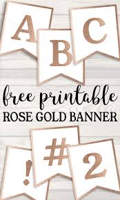 What's awesome is that you can print out as many letters, numbers, or symbols as you need, so the possibilities are endless! Free Printable Rose Gold Banner Template Banner Alphabet Letters To Make A C Birthday Banner Free Printable Printable Birthday Banner Birthday Banner Template