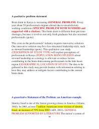 Researchers use qualitative research methods because they can add more depth, or context, to the data. How To Write A Statement Problem