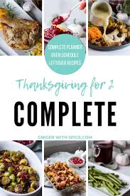 Turn your traditional thanksgiving celebration into a formal affair by asking guests to dress in their best attire. Thanksgiving For Two Plus Leftovers A Complete Menu And Planner Ginger With Spice