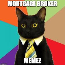 This is one of the easiest. Mortgage Broker Memez Home Facebook