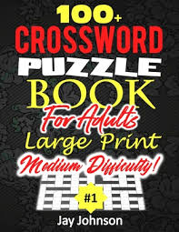 Printable crossword puzzles, can easily be downloaded whenever you want. 100 Crossword Puzzle Book For Adults Large Print Medium Difficulty An Exceptional Large Print Crossword Puzzle Book For Seniors History A Jumbo Pr Large Print Paperback Gramercy Books