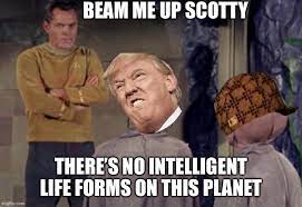 Beam me up, scotty is a catchphrase that made its way into popular culture from the science fiction television series star trek: Beam Me Up Scotty Imgflip