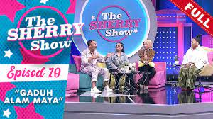 821 отметок «нравится», 7 комментариев — (@intanladyana) в instagram: Full The Sherry Show 2020 Episod 10 Gaduh Alam Maya Youtube