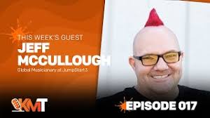 EPISODE 017: Teaching Kids To Worship a Big God with Jeff McCullough