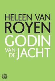 Godin Van De Jacht Heleen Van Royen 9789049951306 Boeken Jachten Boeken Godin