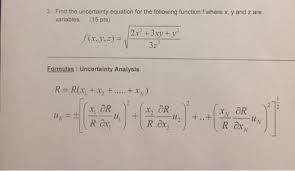 Estimating measurement uncertainty can be a difficult task. 3 Find The Uncertainty Equation For The Following Chegg Com