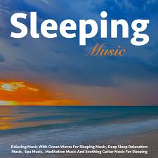 What they say this ambient sleep meditation music was designed to help you fall asleep fast. Relaxing Music With Ocean Waves For Sleeping Music Deep Sleep Relaxation Music Spa Music Meditation Music And Soothing Guitar Music For Sleeping Album By Sleeping Music Spotify