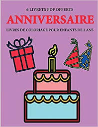 Download and print these happy birthday cake coloring pages for free. Livres De Coloriage Pour Enfants De 2 Ans Anniversaire Ce Livre De Coloriage De 40 Pages Dispose De Lignes Tres Epaisses Pour Reduire La A Developper Le Controle De French Edition