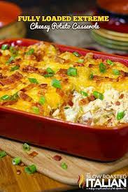 Fully Loaded Extreme Cheesy Potato Casserole Recipes Potatoe Casserole Recipes Food