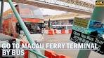 MACAU BUS Going to Macau Outer Ferry Terminal [Terminal ...