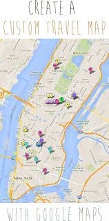 How To Create A Custom Travel Map With Google Maps New Google My Maps Tutorial Custom Travel Map Custom Travel Travel Maps
