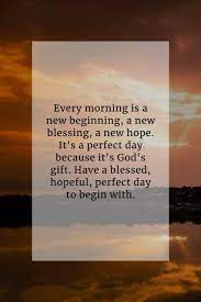 Discover and share positive quotes new day. 150 Beautiful Good Morning Inspirational Quotes And Sayings