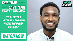 'It's led to a veteran comedian taking me under his wing' Samuel Williams  reflects