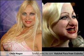 Linda Hogan Totally Looks Like Hatchet Face From Crybaby Linda Hogan Face Cry Baby