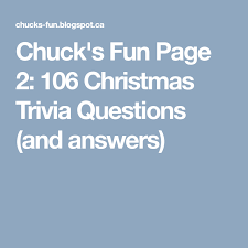 It's like the trivia that plays before the movie starts at the theater, but waaaaaaay longer. Chuck S Fun Page 2 106 Christmas Trivia Questions And Answers Christmas Trivia Questions Christmas Trivia Trivia Questions And Answers