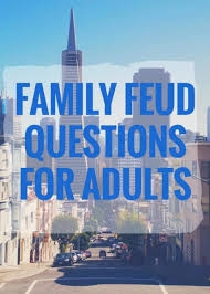 Family feud would probably be easier to play alone honestly. Family Feud Questions For Adults Hobbylark