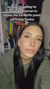 Cassandra Bowman: Awaiting the Netflix Prank Call Release