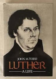 Luther : A Life by John Todd