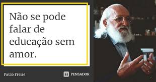 Nao Se Pode Falar De Educacao Sem Paulo Freire
