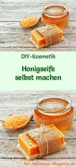 Honigseife Selbst Machen Seifen Rezept Anleitung Seife Selber Machen Rezept Seifen Rezepte Selbstgemachte Seifen Rezepte