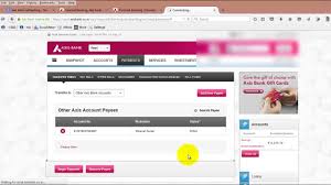 State andaman & nicobar andhra pradesh arunachal pradesh assam bihar chandigarh. Axis Bank Internet Banking 2019 Adding Payee Name Part1 Youtube