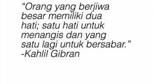 Tak ada yang merugi jika kita bersifat sabar. Ketabahan Hati Kata Kata Indah Kahlil Gibran Kata Kata