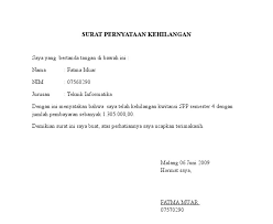 Surat pernyataan adalah surat yang dibuat untuk menyatakan bahwa seseorang telah atau tidak pernah ada beberapa jenis surat pernyataan yang biasanya digunakan untuk berbagai keperluan. Contoh Surat Penting Surat Pernyataan Kehilangan